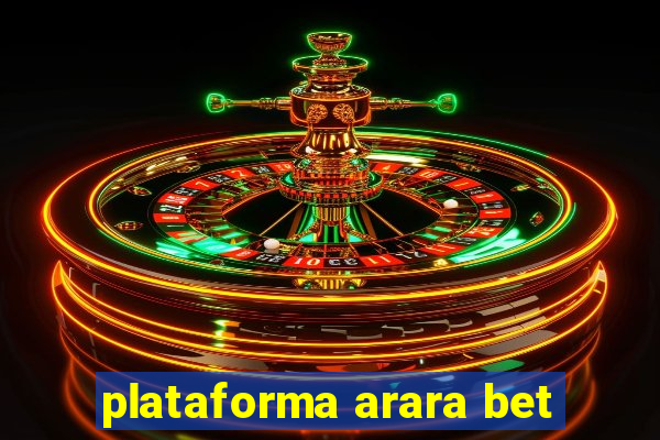 plataforma arara bet